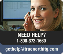 Need Support?  Call 1-800-372-1660 or E-mail gethelp@truenorthitg.com